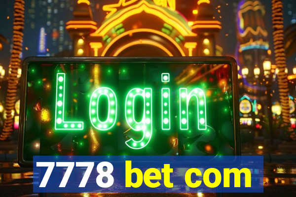 7778 bet com